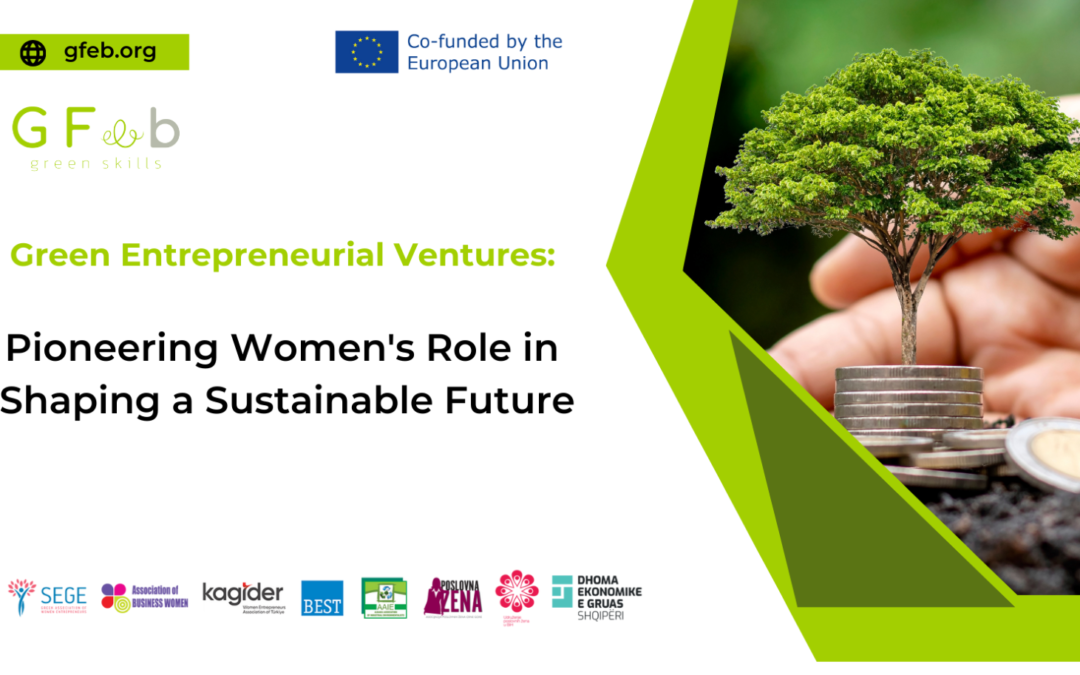 Green Entrepreneurial Ventures: Pioneering Women’s Role in Shaping a Sustainable Future